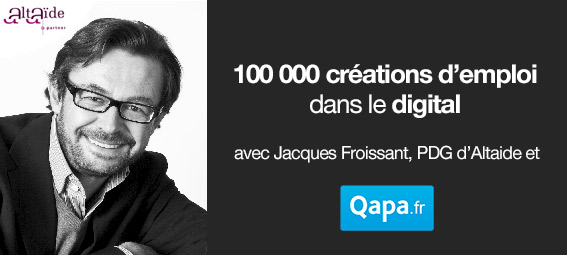 100000-creations-emploi-digital-Jacques-Froissant-Altaide-Qapa.fr